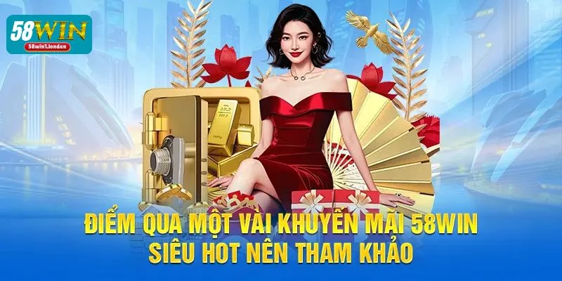 Các khuyến mãi 58WIN hôm nay đều dành chọn cho người chơi tích cực, gắn bó với nhà cái.