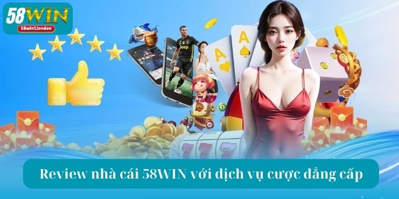 Review nhà cái 58WIN về game chơi hot nhất.