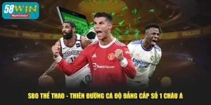 Thể Thao SBO 58WIN: Điểm Dừng Chân Lý Tưởng Cho Cược Thủ